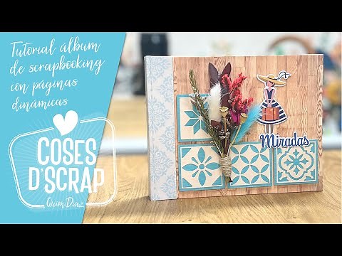 Tutorial álbum de Scrapbooking con páginas dinámicas (Precioso!)