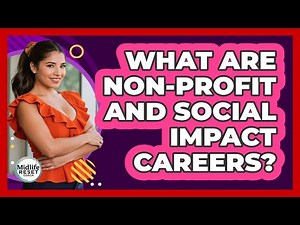 What Are Non-Profit And Social Impact Careers?