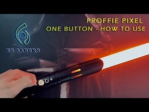 Proffie Pixel Saber - How to use (Instructions on one button)
