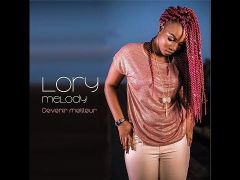 Lory Melody "Devenir Meilleur"