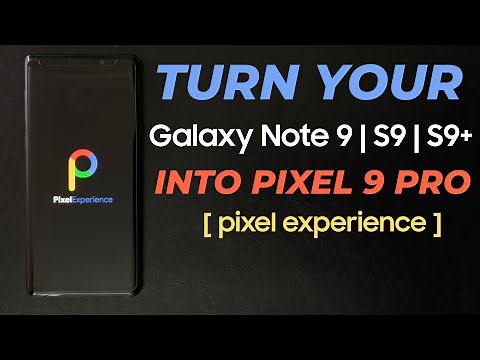 Pixel 9 Rom for the Galaxy Note 9 | S9 | S9+ with Pixel Experience!