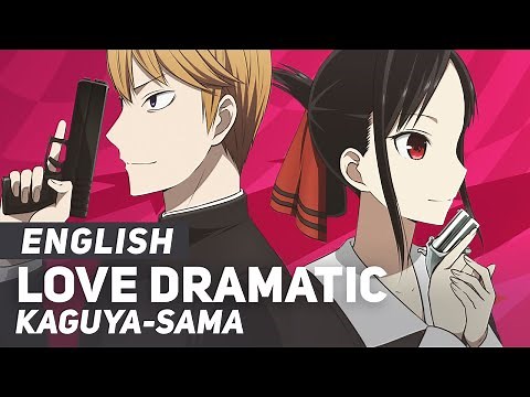 Kaguya-sama - "Love Dramatic" (Opening 1) | ENGLISH Ver | AmaLee