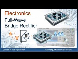 Bridge Rectifier Explained: Full Wave vs Half Wave Rectification