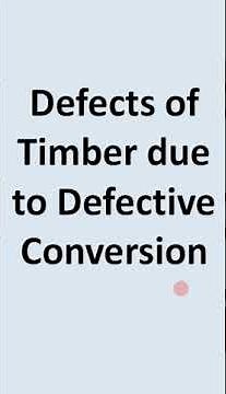 Defect in timber / Defect in wood / Types of Defect in timber / Causes of Defect in timber / Timber