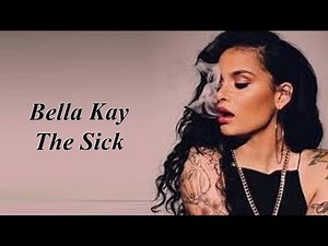 Bella Kay - The Sick Lyrics