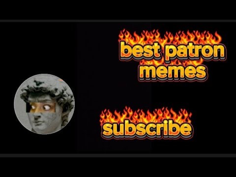 Best patron memes