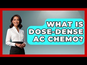 What Is Dose-Dense AC Chemo? - Oncology Support Network