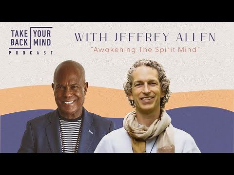 Awakening The Spirit Mind with Jeffrey Allen