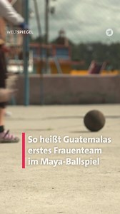 6.2K views · 65 reactions | ⚽Fußball, Basketball oder Volleyball - das kann ja jeder! Aber habt ihr schon mal von Maya-Ball gehört? Dabei wird der Ball mit der Hüfte geschossen. Lange Zeit durften nur Männer dieses Spiel spielen. Aber jetzt gibt es in Guatemala das erste Frauenteam. | Weltspiegel | Facebook