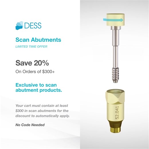 Save 20% on Scan Abutments on orders of $300 or more! | DESS USA Dental Smart Solutions | Facebook