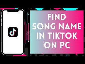 How To Find Song Name On Tiktok PC (Full Guide)