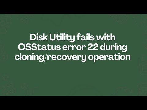 Disk Utility fails with OSStatus error 22 during cloning/recovery operation