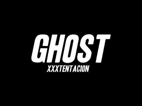 XXXTENTACION - Ghost (Lyrics)