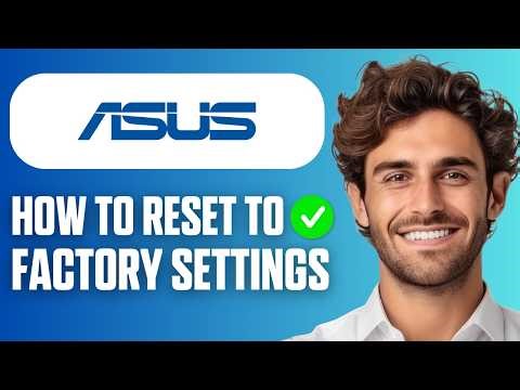 How To Reset To Factory Settings On Asus Laptop (Quick Guide 2026)