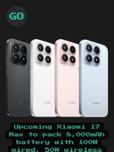 Upcoming Xiaomi 17 Max to pack 8,000mAh battery with 100W wired, 50W wireless charging. https://gogadget.news/S02369 #tech #news