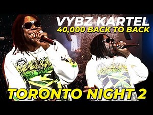 Vybz Kartel Live Toronto NIGHT 2 Performance | Kartel MUTE The Haters With Sold Out Crowd | Canada