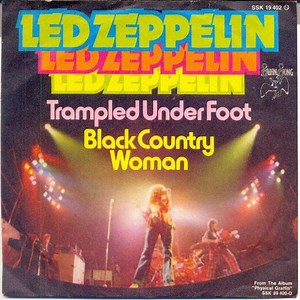 Led Zeppelin - Trampled Under Foot / Black Country Woman