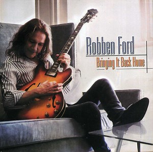 Robben Ford - Bringing It Back Home