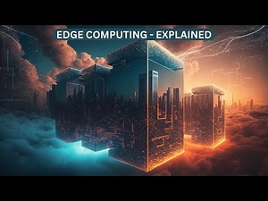 Edge Computing - What you need to know!