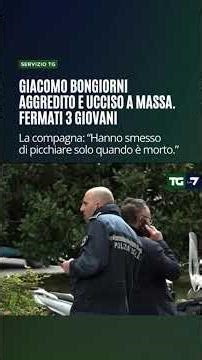 Giacomo Bongiorni was attacked and killed in Massa. Three young men were arrested.