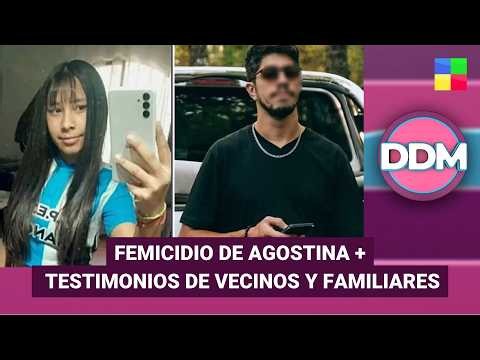 FEMICIDIO DE AGOSTINA + TESTIMONIOS DE VECINOS Y FAMILIARES #DDM | Programa completo (02/06/26)