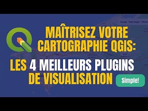 Maîtrisez Votre Cartographie avec les 4 Meilleurs Plugins QGIS
