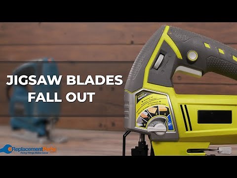 Jigsaw Troubleshooting: Jigsaw Blades Keep Falling Out | eReplacementParts.com
