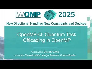 IWOMP 2025 — OpenMP-Q: Quantum Task Offloading in OpenMP