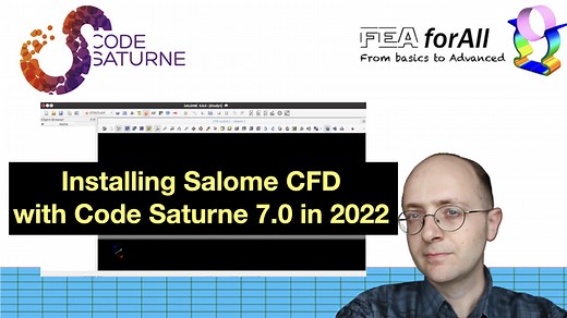Installing Salome CFD with Code Saturne 7.0 in 2022 - FEAForall