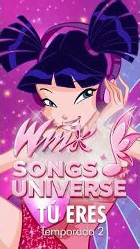Tú eres # T2 # Winx Songs Universe