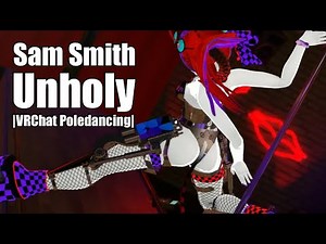 Sam Smith - Unholy | VRChat Poledancing [18]