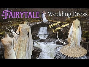 I made a fairy-tale wedding dress from an old tablecloth and...she wore it for her fairy wedding!