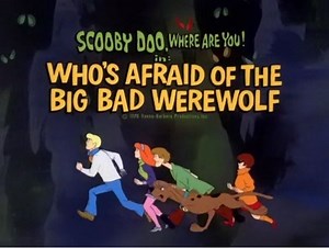 Who's Afraid Of The Big Bad Werewolf