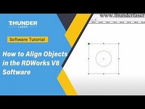 How to Align Objects in the RDWorks V8 Software