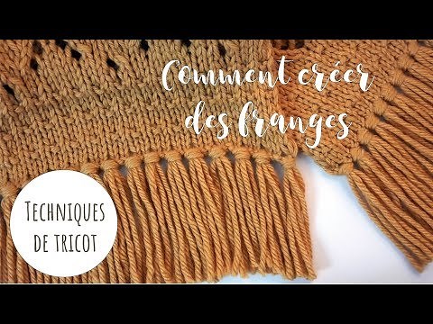 TRICOT • Comment créer des franges