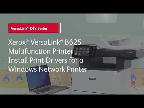 Xerox® VersaLink® B625 Multifunction Printer Install Print Drivers for a Windows Network Printer