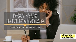 Por qué implementar el Control de Documentos