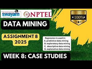 NPTEL Data Mining Week 8 Assignment 8 Solutions | 2025 | Full Explanation