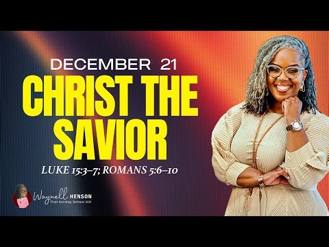 Christ the Savior | Why This Changes Everything | Sunday School
