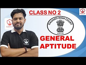 CLASS NO 2/GAUHATI HIGH COURT/MTHS/ABHIJIT SIR/GENERAL APTITUDE/EAGLE EDUCATION