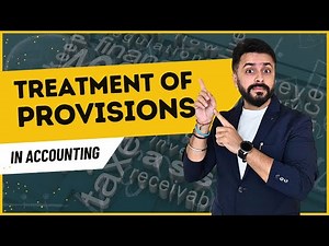 Accounting Treatment Of Provisions Explained With Example And Journal Entries