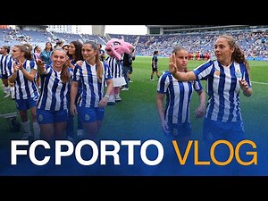 FC PORTO VLOG 📽 Fizemos história no futebol feminino