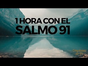 1 hora con el Salmo 91