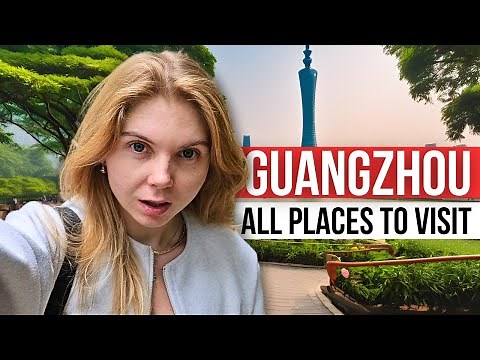 GUANGZHOU TRAVEL GUIDE: 3 days itinerary in GUANGZHOU, places to Visit & things to do.