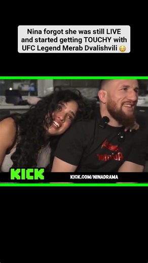 Nina forgot she was still LIVE and started getting TOUCHY with UFC Legend Merab Dvalishvili 😳👀
