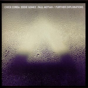 Chick Corea, Eddie Gomez, Paul Motian - Further Explorations