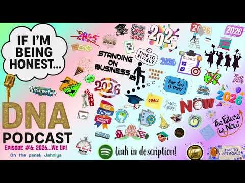"If I'm Being Honest..." Episode #6: "2026...We Up!"