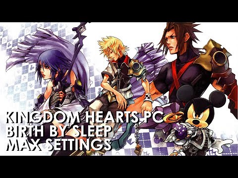 Kingdom Hearts Birth By Sleep PC Gameplay & Performance Showcase