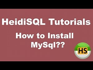 HeidiSQL Tutorial 01 :- How to install Mysql