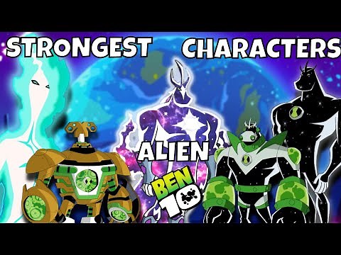 The Strongest Alien Characters in ben 10.